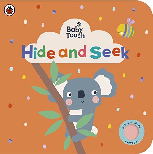 Baby Touch: Hide and Seek: A touch-and-feel playbook von Ladybird